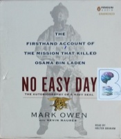 No Easy Day - The Autobiography of a Navy Seal written by Mark Owen performed by Holter Graham on CD (Unabridged)